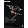 The Dancer's Toolkit: A Step-By-Step Guide for Navigating Your Dance Career