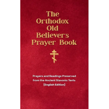 The Orthodox Old Believer's Prayer Book