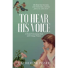 To Hear His Voice: Poem and Devotional Book