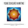 Young Scholars in Writing: Undergraduate Research in Writing and Rhetoric (Vol 23, 2026)