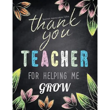 Teacher Appreciation Gifts - Thank You Teacher For Helping Me Grow: Special Teacher Gift For Thank You - End Of Year - Birthday - Appreciation - Retir