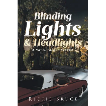 Blinding Lights and Headlights: A Novel Told in Stories