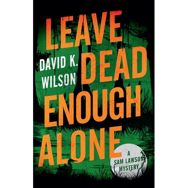 Leave Dead Enough Alone
