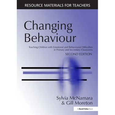 Changing Behaviour: Teaching Children with Emotional Behavioural Difficulties in Primary and Secondary Classrooms
