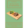 Air Fryer Toaster Oven Quick Recipes: Enjoy These Amazing Air Fryer Toaster Oven Recipes For Daily Healthy Meals Air Fryer Toaster Oven Recipes To Sta