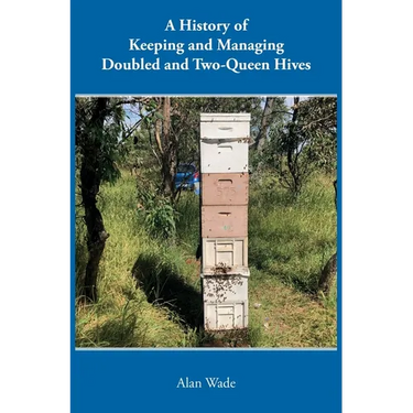 A History of Keeping and Managing Doubled and Two-Queen Hives