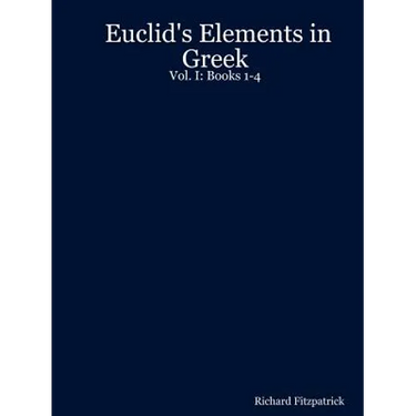 Euclid's Elements in Greek: Vol. I: Books 1-4