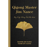 Qigong Master Jim Nance: My Life Story Led Me Here