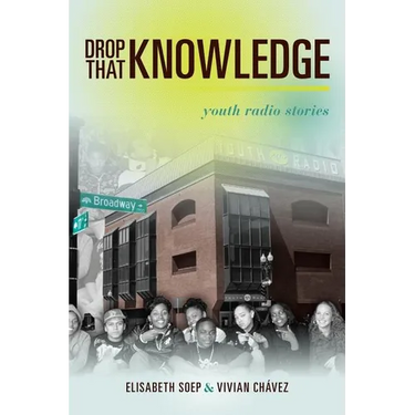 Drop That Knowledge: Youth Radio Stories