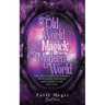 Old World Magick for the Modern World: Tips, Tricks, and Techniques to Balance, Empower, and Create a Life You Love