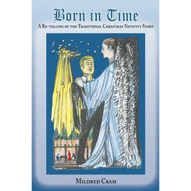 Born in Time: A Re-Telling of the Traditional Christmas Nativity Story
