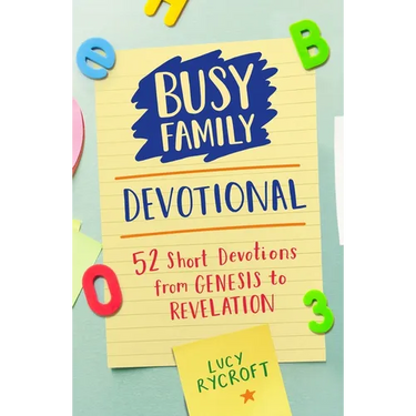 Busy Family Devotional: 52 Short Devotions from Genesis to Revelation