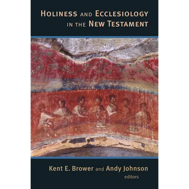 Holiness and Ecclesiology in the New Testament