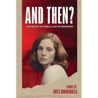 And Then?: The Destiny of Pamela Lady of Swendown
