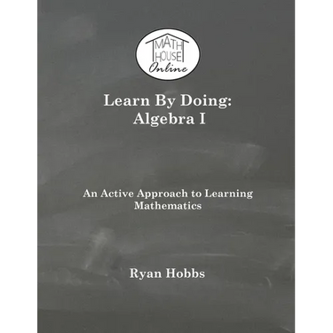 Learn By Doing: Algebra I