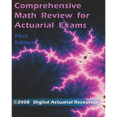 Comprehensive Math Review For Actuarial Exams