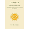 Una Voce: The History of the Foederatio Universalis Una Voce