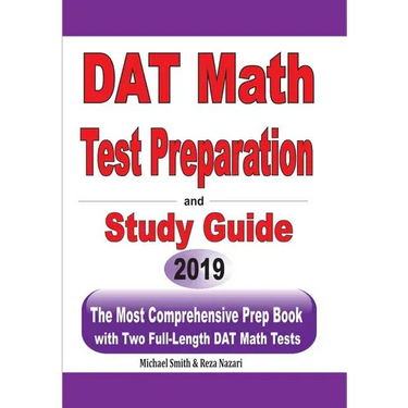DAT Math Test Preparation and study guide: The Most Comprehensive Prep Book with Two Full-Length DAT Math Tests