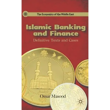 Islamic Banking and Finance: Definitive Texts and Cases