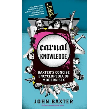 Carnal Knowledge: Baxter's Concise Encyclopedia of Modern Sex