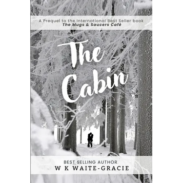 The Cabin: A Prequel to The Mugs and Saucers Café
