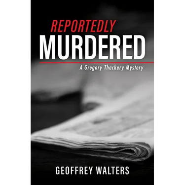 Reportedly Murdered: A Gregory Thackery Mystery
