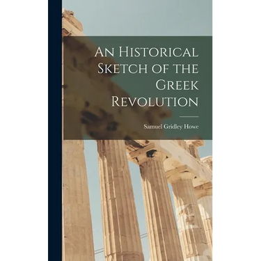 An Historical Sketch of the Greek Revolution