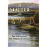 A Matter of Style: Fly Fishing Into the Winds of Change