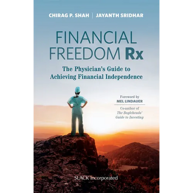 Financial Freedom Rx: The Physician's Guide to Achieving Financial Independence