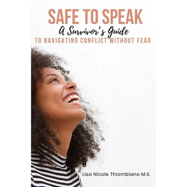 Safe to Speak: A Survivor's Guide to Navigating Conflict Without Fear