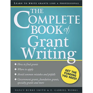 The Complete Book of Grant Writing: Learn to Write Grants Like a Professional