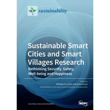 Sustainable Smart Cities and Smart Villages Research: Rethinking Security, Safety, Well-being and Happiness