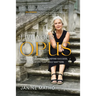 Live Your Opus: Reclaim Your Energy, Redefine Success, and Create a Life That Truly Matters
