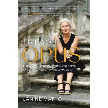 Live Your Opus: Reclaim Your Energy, Redefine Success, and Create a Life That Truly Matters