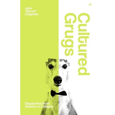 Cultured Grugs: Dispatches from America in Collapse