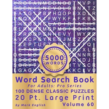 Word Search Book For Adults: Pro Series, 100 Dense Classic Puzzles, 20 Pt. Large Print, Vol. 60