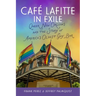 Café Lafitte in Exile: Queer New Orleans and the Story of America's Oldest Gay Bar