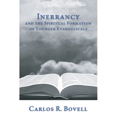 Inerrancy and the Spiritual Formation of Younger Evangelicals