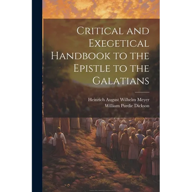 Critical and Exegetical Handbook to the Epistle to the Galatians