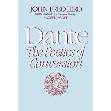 Dante: The Poetics of Conversion