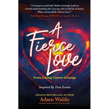 A Fierce Love: From Caring Comes Courage