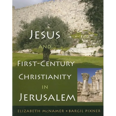 Jesus and First-Century Christianity in Jerusalem
