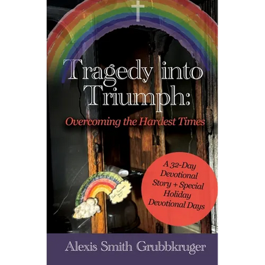 Tragedy into Triumph: Overcoming the Hardest Times