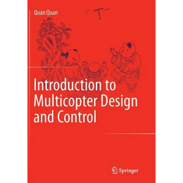 Introduction to Multicopter Design and Control