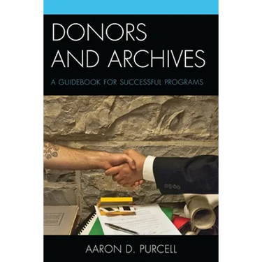 Donors and Archives: A Guidebook for Successful Programs