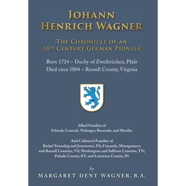 Johann Henrich Wagner: The Chronicle of an 18th Century German Pioneer