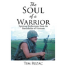 The Soul of a Warrior: Spiritual Reflections from the Battlefields of Vietnam