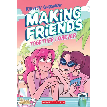 Making Friends: Together Forever: A Graphic Novel (Making Friends #4)