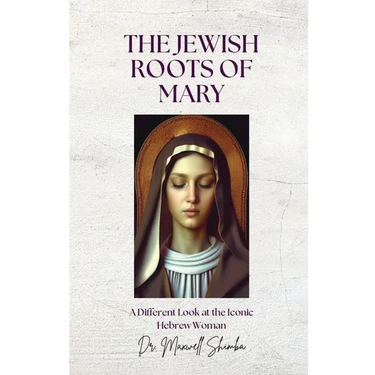 The Jewish Roots of Mary: A Different Look at the Iconic Hebrew Woman