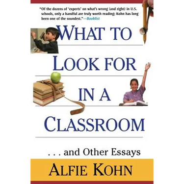 What to Look for in a Classroom: ...and Other Essays